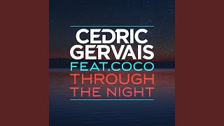 Through the Night - Cedric Gervais, Coco