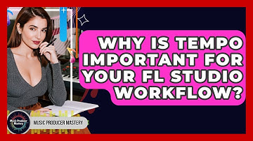 Why Is Tempo Important For Your FL Studio Workflow? - Music Producer Mastery