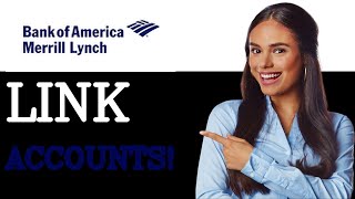 How To Link Merrill Edge To Bank Of America (2025)