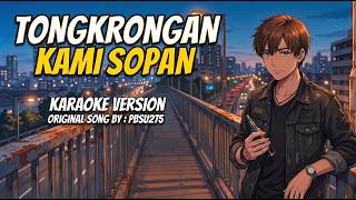 [Karaoke Version Cover] - Tongkrongan Kami Sopan - PBSU275 | FakeCross