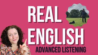 Advanced English Listening Practice with Real World English  Native Speakers