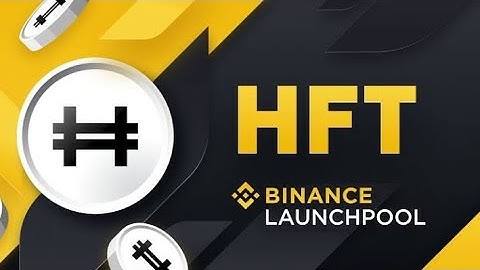 How to use Binance Launchpool and farm free HFT Token by staking $BNB or $BUSD