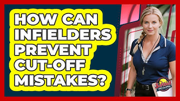 How Can Infielders Prevent Cut-Off Mistakes?