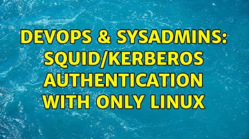 DevOps & SysAdmins: Squid/Kerberos authentication with only Linux