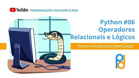 Python | Aula 06 – Operadores Relacionais e Lógicos