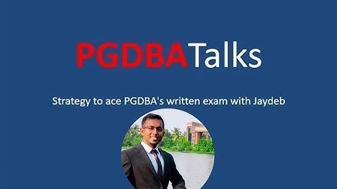 PGDBATalks : Strategy to ace PGDBA