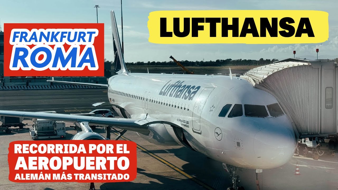 DESDE EL INMENSO  AEROPUERTO DE FRANKFURT 🇩🇪 A ROMA 🇮🇹 CON LUFTHANSA