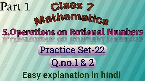 Class:7#Maths#Ch.5 Operations on Rational Numbers#Practice Set 22-Q.no.1&2#Part 1#By Kajal Nagariya