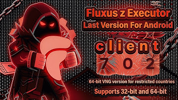 Fluxus Z Executor 🤯 | Undetected, No Ban, Key Guide, 32/64-bit + VNG 64-bit Android Stable Update 🔥