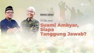 [LIVE] Suami Ambyar, Siapa Tanggung Jawab? | bersama Ust Iwan Januar & Ust Fatih Karim