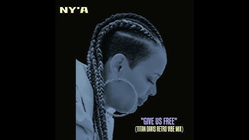 NY'A  - Give US Free (TITAN DAVIS RETRO MIX) Cyberjamz Recs