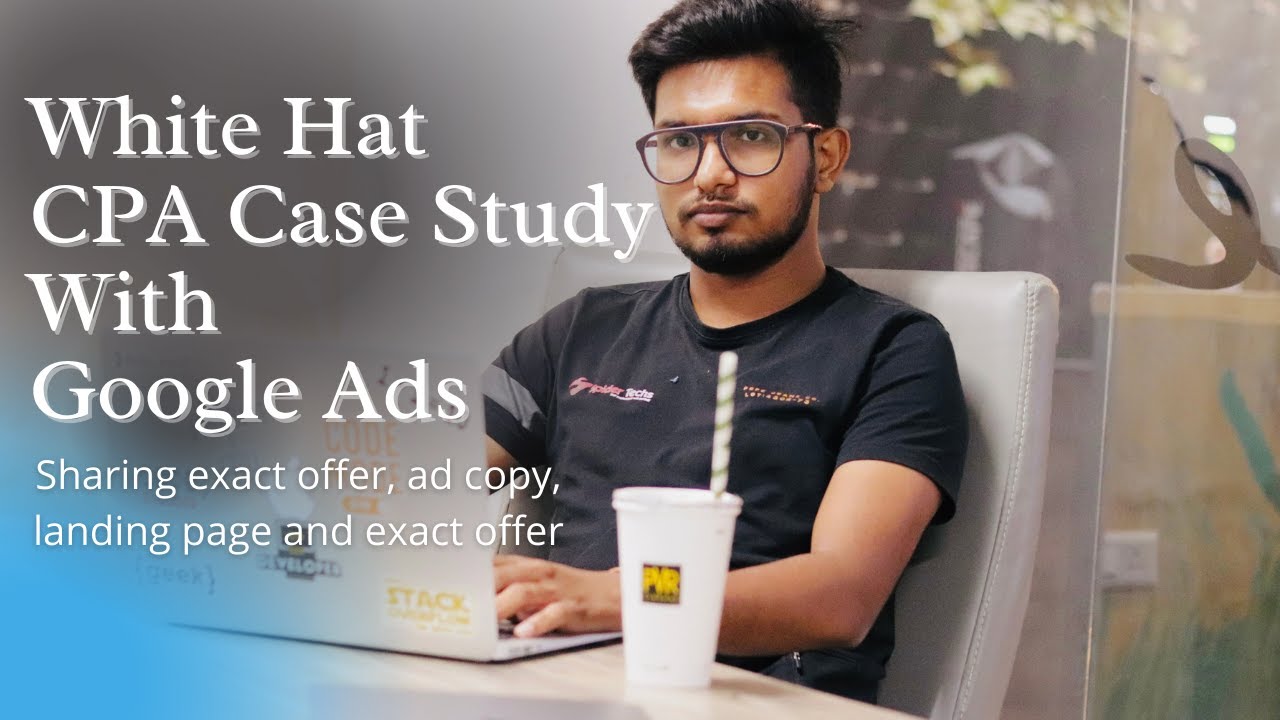 ⁣White Hat CPA Case Study with Google Ads