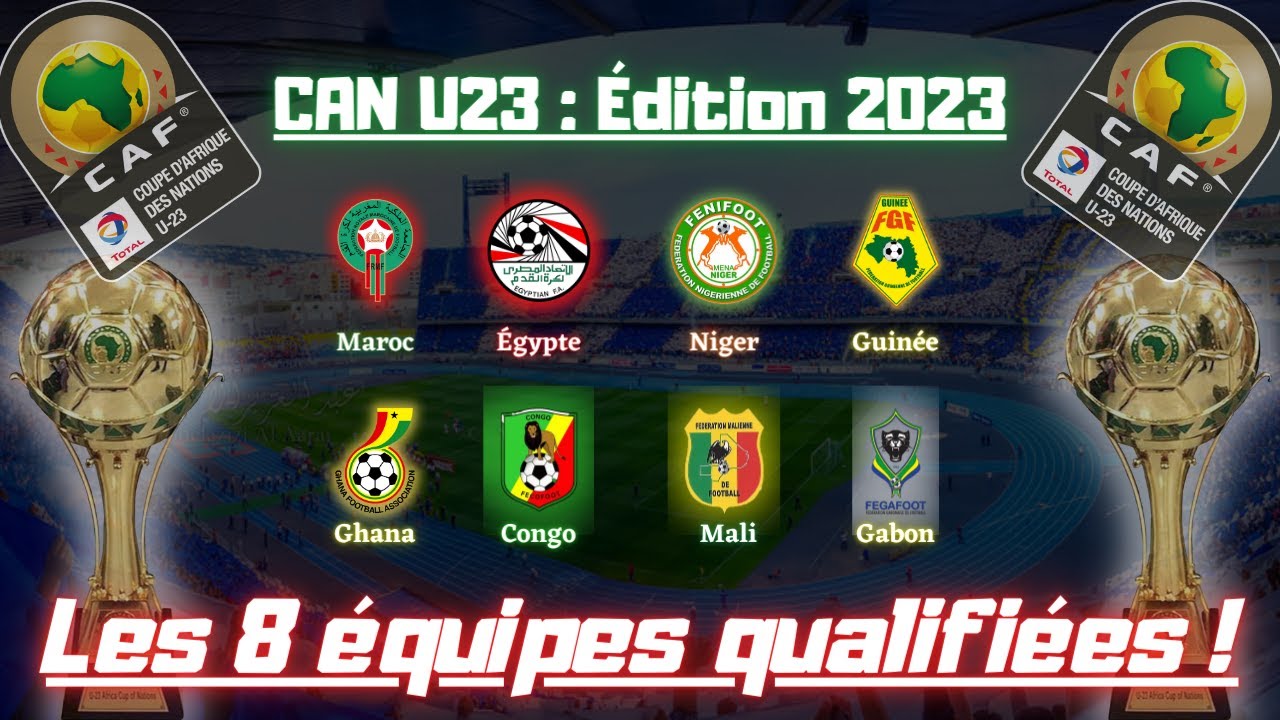 ⚽️Coupe d'Afrique des Nations (CAN) U23 2023 Les 8 équipes qualifiées (Maroc, Égypte, Guinée ⚽️Coupe d'Afrique des Nations (CAN) U23 2023 Les 8 équipes qualifiées (Maroc, Égypte, Guinée