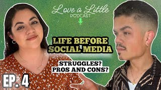 LIFE BEFORE SOCIAL MEDIA | STRUGGLES | PROS & CONS | EP. 4