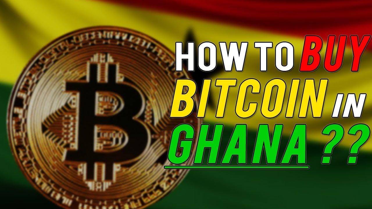 How To Buy Bitcoin In Ghana Best Way - 