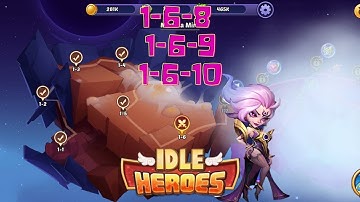 IDLE HEROES - CAMPAIGN STAGES FROM 1-6-8 TO 1-6-10