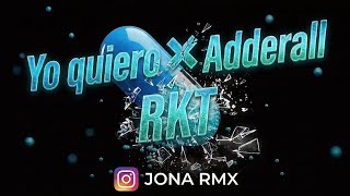 YO QUIERO × ADDERALL #RKT  - JONA RMX @ElCaserioTV 