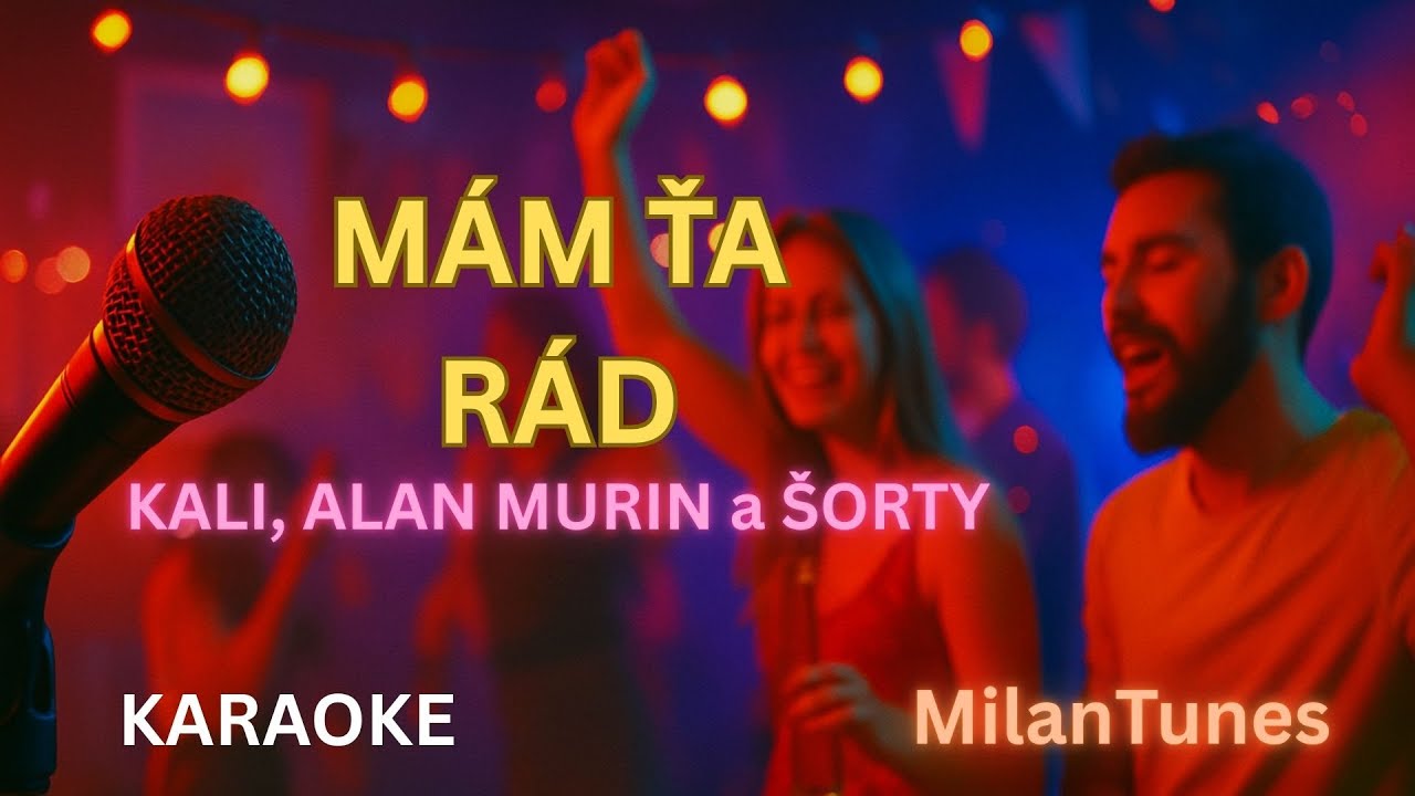 KARAOKE - KALI, ALAN MURIN a ŠORTY - Mám ťa rád - prod.PETER PANN (text)