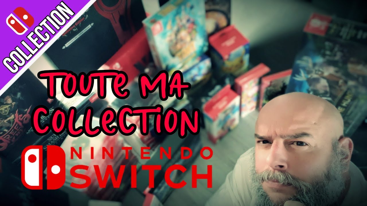 TOUTE MA COLLECTION NINTENDO SWITCH !