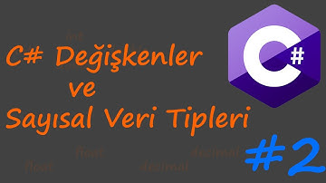C# Eğitim Kapmı Ders 2 | C# Değişkenler ve Sayısal Veri Tipleri