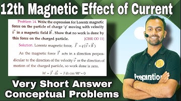 Problem 14. Write the expression for Lorentz magnetic Force on the particle of charge q moving with
