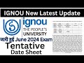IGNOU ने June 2024 Exam के लिए जारी की Tentative Date Sheet June 2024 IGNOU INPORTANT UPDATE