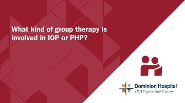 What kind of group therapy is involved in IOP or PHP? - Dominion Hospital