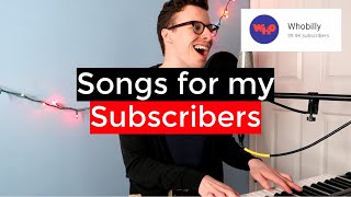 I Wrote Songs For My Subscribers