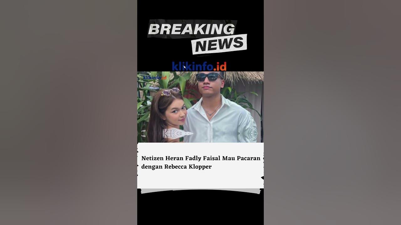 Netizen Heran Fadly Faisal Mau Pacaran dengan Rebecca Klopper