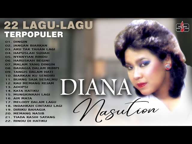 22 LAGU LAGU TERPOPULER - DIANA NASUTION class=