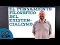 El pensamiento filosfico del existencialismo