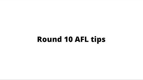 Round 10 AFL Tips