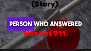 Part 2(final) i called 911,but who answers is shocking.
