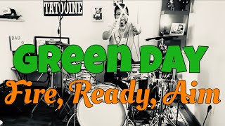 Fire, Ready, Aim - Green Day - Drum Cover