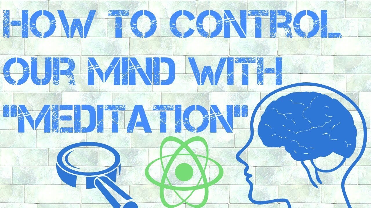 HOW TO CONTROL YOUR MIND WITH MEDITATION YouTube