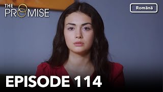 The Promise Episode 114 Romanian Subtitle Jurământul