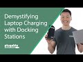 Demystifying Laptop Charging with Docking Stations