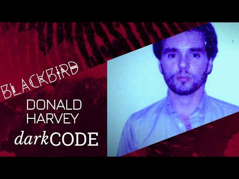 Donald Harvey: Ο νοσοκόμος "άγγελος του θανάτου" - Dark Code 55 - Blackbird