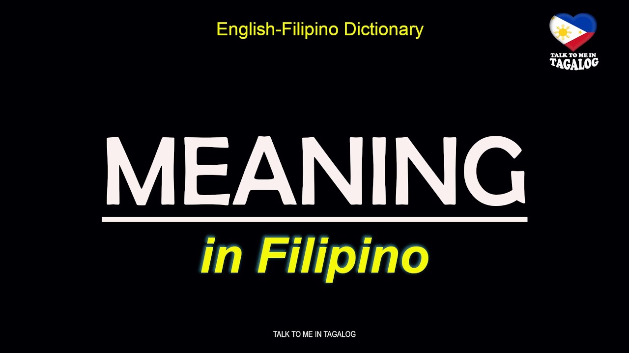 MEANING in Filipino| English-Filipino Dictionary | Tagalog Vocabulary
