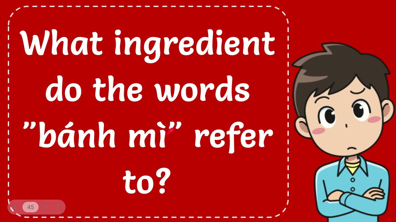 What ingredient do the words "bánh mì" refer to? - YouTube