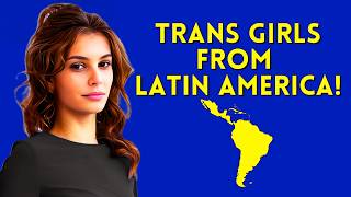 Trans Girls From Latin America!