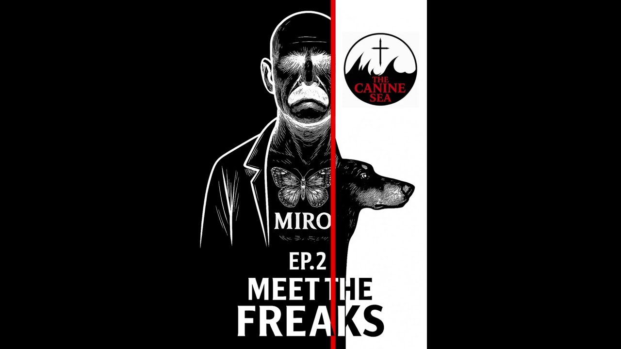 The Canine Sea: Episode 2 - Meet The Freaks (Audio draft)
