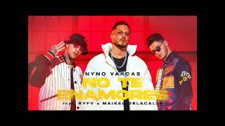 Nyno Vargas   No te enamores feat  RVFV & Maikel   Remix