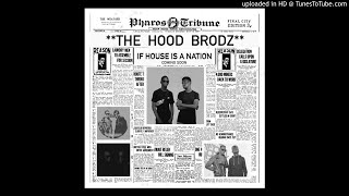 The Hood Brodz - If house Is a Nation (Audio)