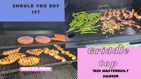 Griddle top for Masterbuilt 1050 smoker- Review and installation