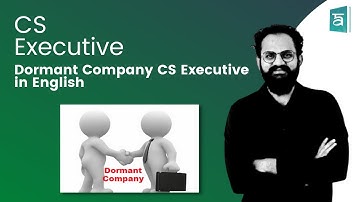 Dormant Company CS Executive in English | Setting up of business entities | Part 1