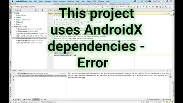 This project uses AndroidX dependencies - Error