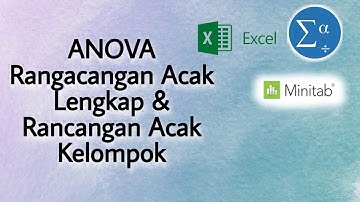 ANOVA Rancangan Acak Lengkap dan Kelompok With SPSS | Minitab | Excel