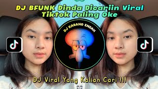 DJ BFUNK Dinda Dicariin  Viral Tiktok Paling Oke