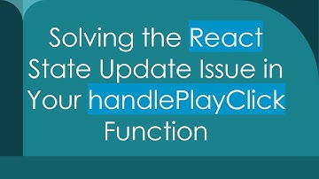 Solving the React State Update Issue in Your handlePlayClick Function
